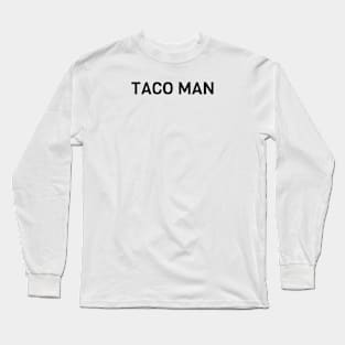 Taco Man Long Sleeve T-Shirt